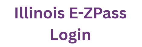 Illinois E-ZPass Login