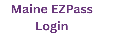 Maine EZPass Login