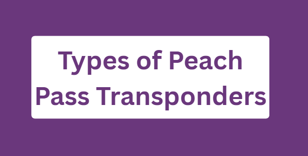 Types of Peach Pass Transponders