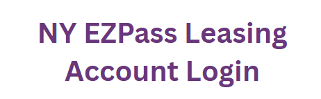 NY EZPass Leasing Account Login