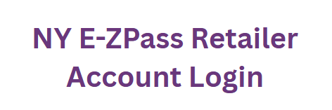 NY E-ZPass Retailer Account Login