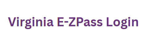 Virginia E-ZPass Login