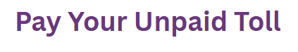 Pay Your Unpaid Toll