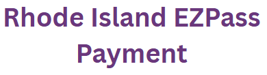 Rhode Island EZPass Payment