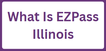 What Is EZPass Illinois