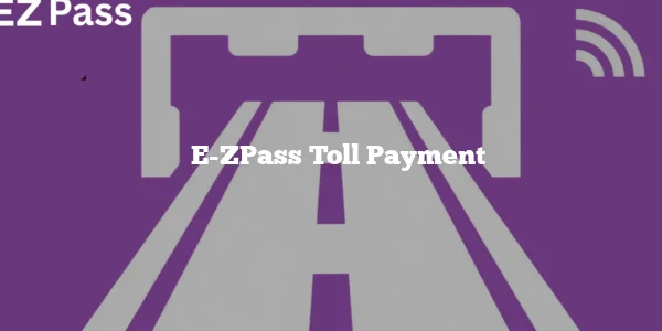 E-ZPass Toll Payment