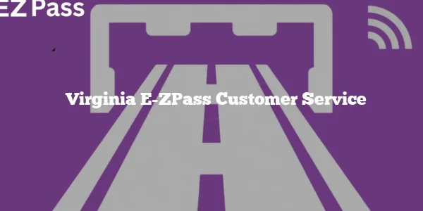Virginia E-ZPass Customer Service