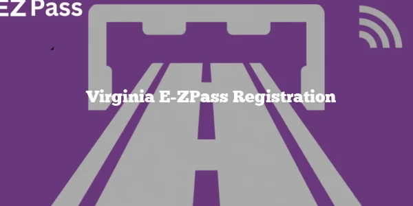 Virginia E-ZPass Registration